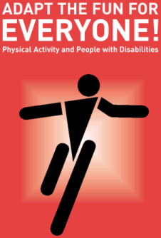Adapt the fun for Everyone! - Physical Activity and People with Disabilities